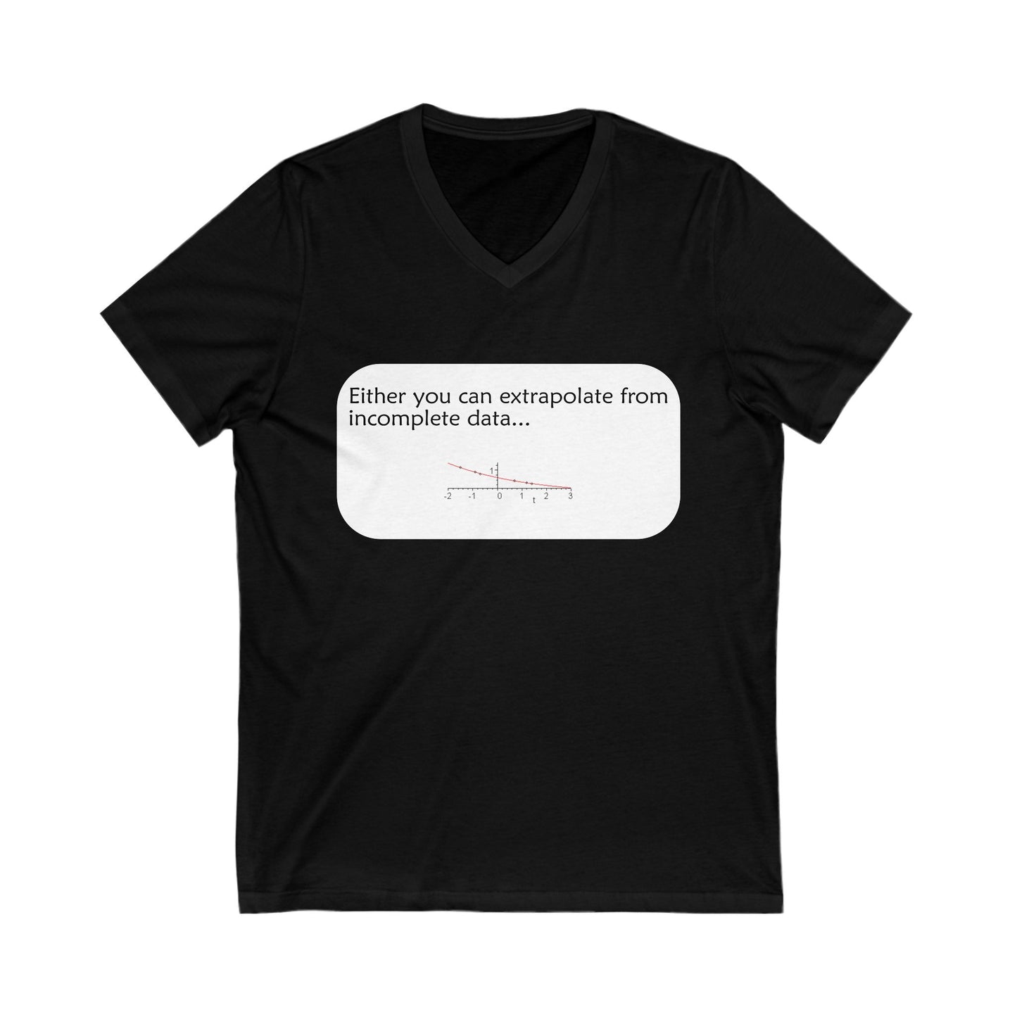 Funny Data Data Science V-Neck 'Either You Can Extrapolate From Incomplete Data'