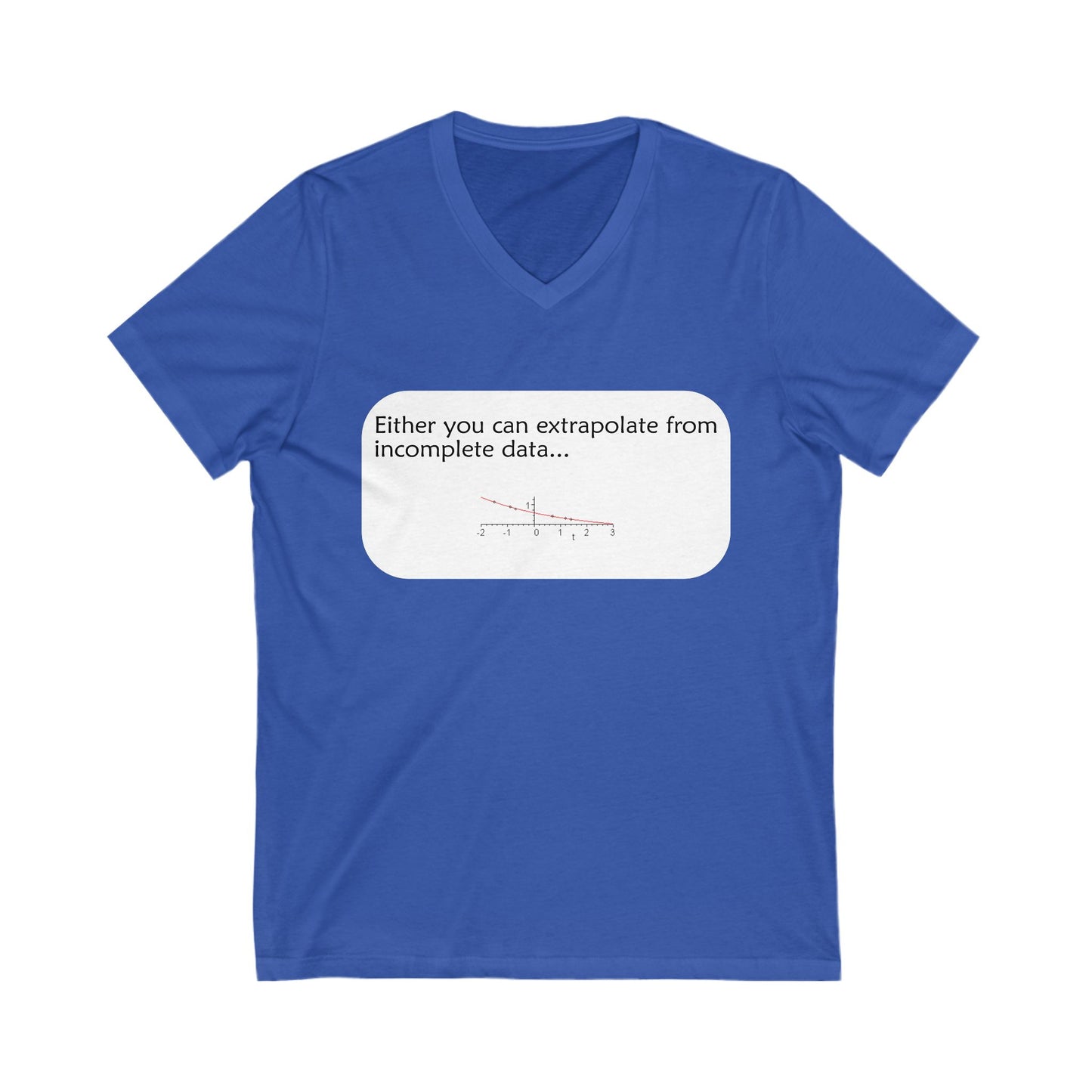 Funny Data Data Science V-Neck 'Either You Can Extrapolate From Incomplete Data'