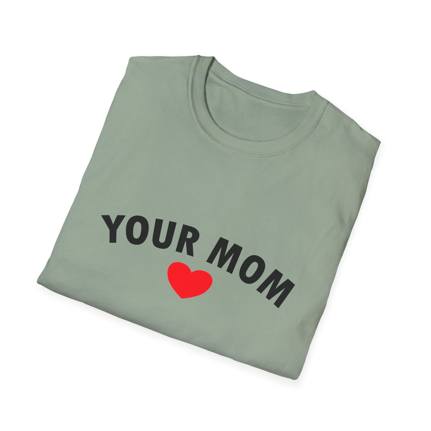 Your Mom Poly Blend Crew Neck Mother's Day T-Shirt