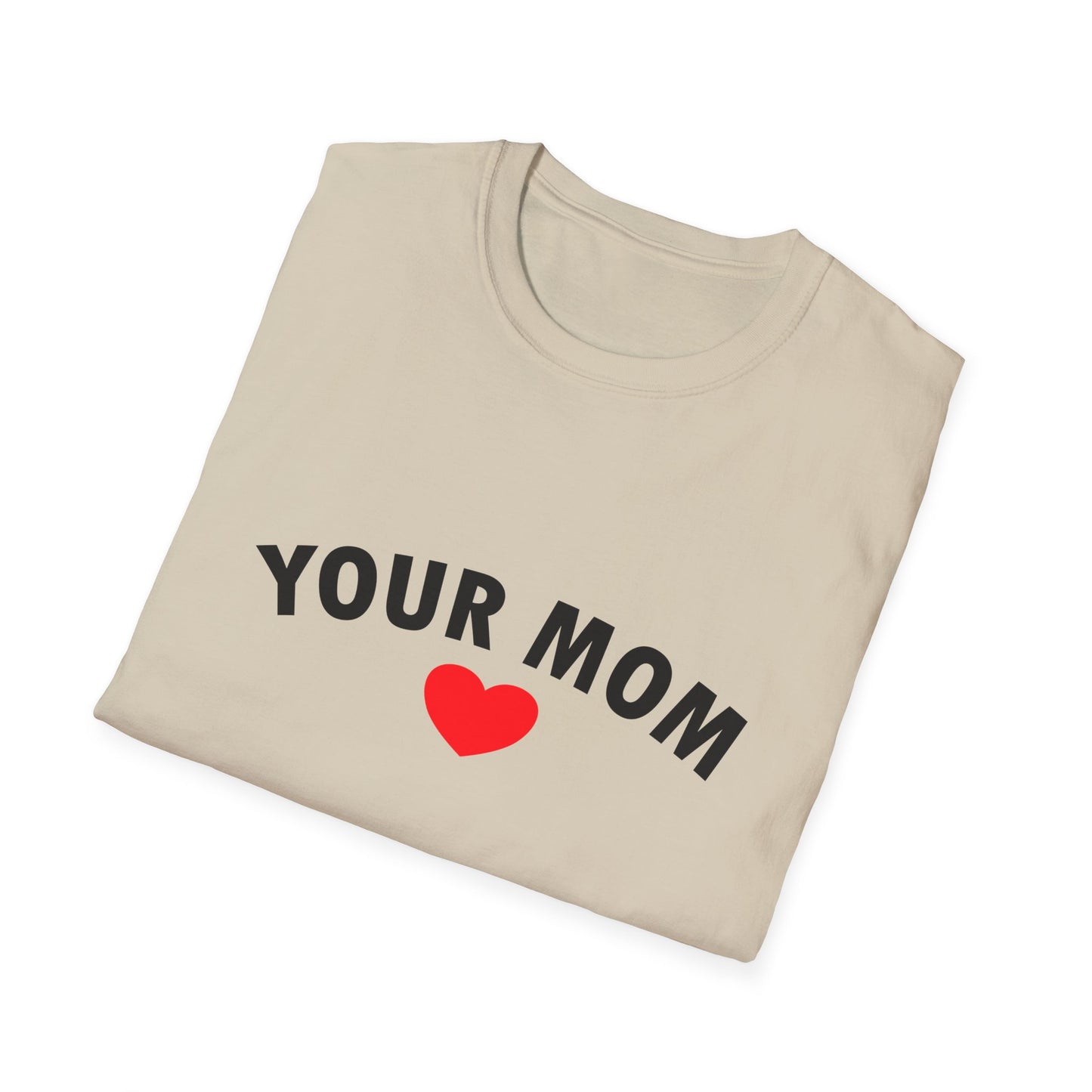 Your Mom Poly Blend Crew Neck Mother's Day T-Shirt
