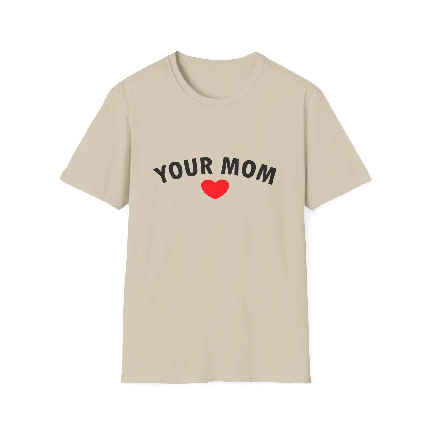 Your Mom Poly Blend Crew Neck Mother's Day T-Shirt