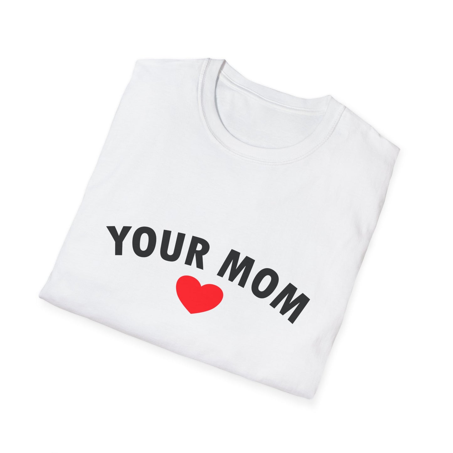 Your Mom Poly Blend Crew Neck Mother's Day T-Shirt