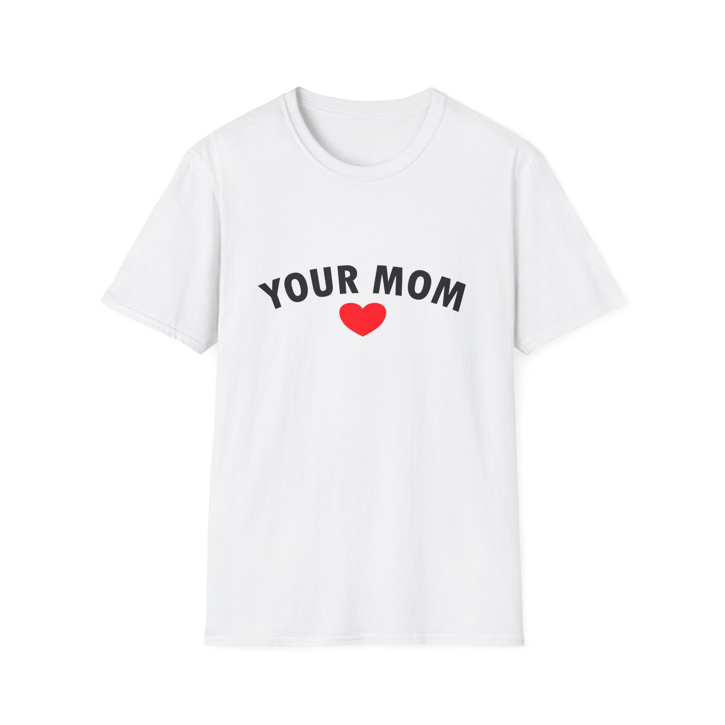 Your Mom Poly Blend Crew Neck Mother's Day T-Shirt