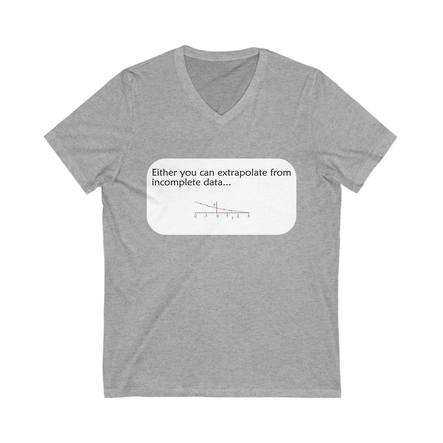 Funny Data Data Science V-Neck 'Either You Can Extrapolate From Incomplete Data'