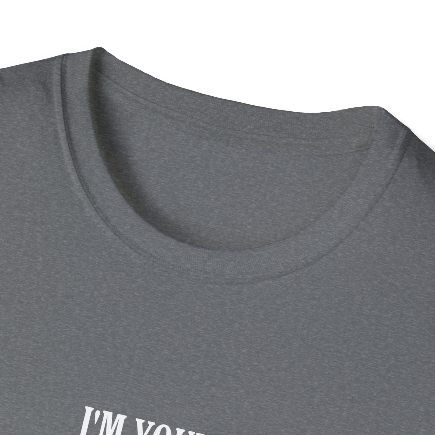 I'm Your Huckle Bearer Poly Blenad T-Shirt