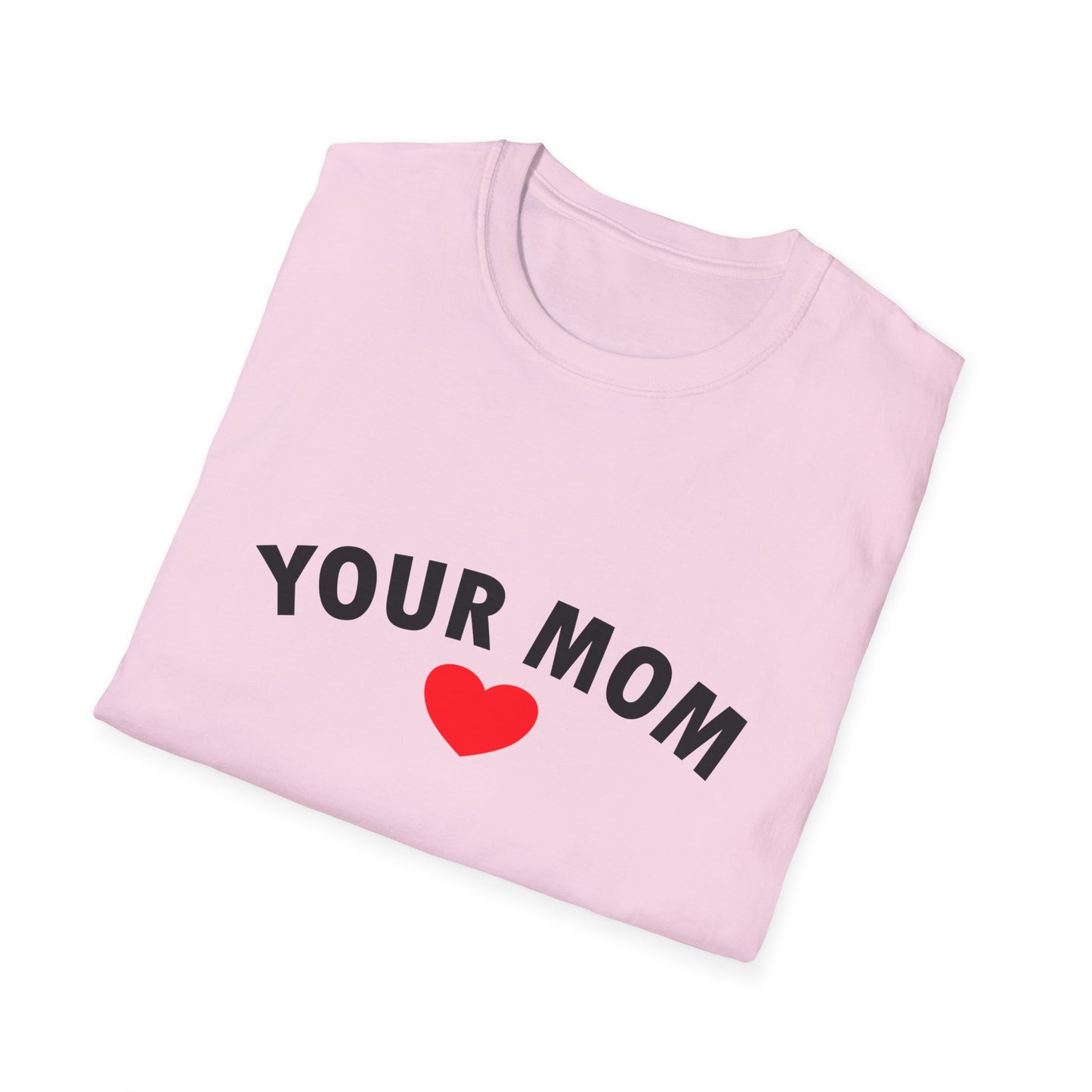 Your Mom Poly Blend Crew Neck Mother's Day T-Shirt