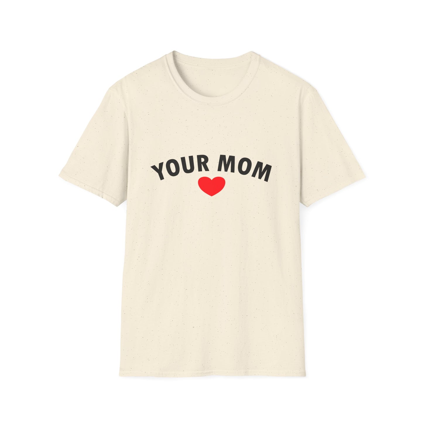 Your Mom Poly Blend Crew Neck Mother's Day T-Shirt