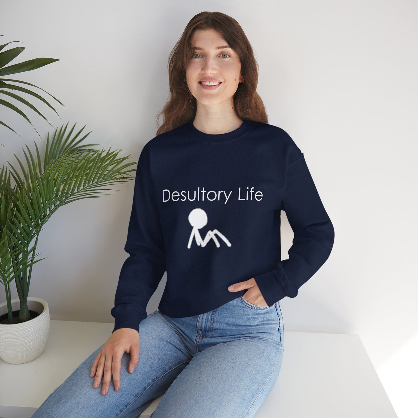 Desultory Life Crewneck Sweatshirt - Casual Humor for Relaxed Days