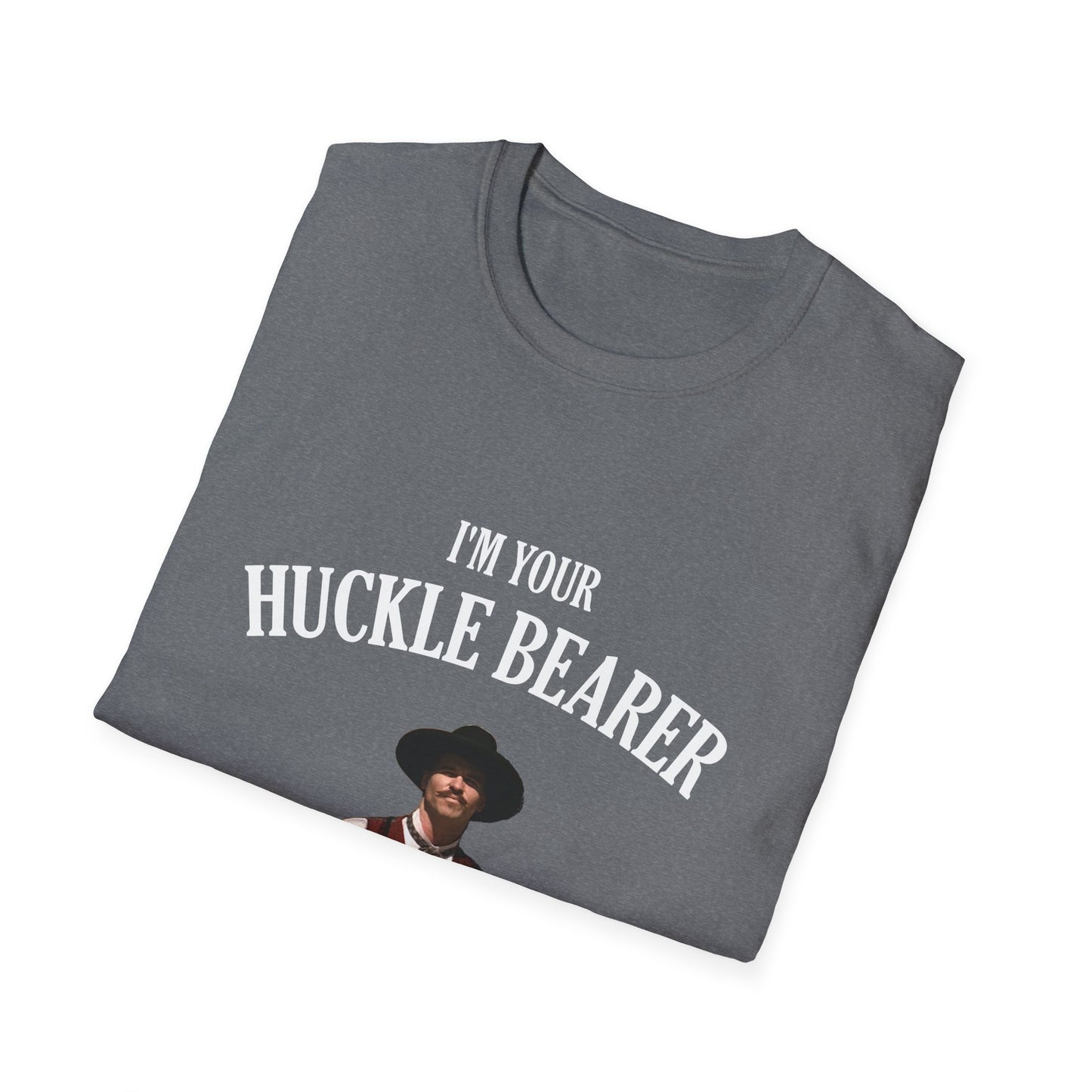 I'm Your Huckle Bearer Poly Blenad T-Shirt