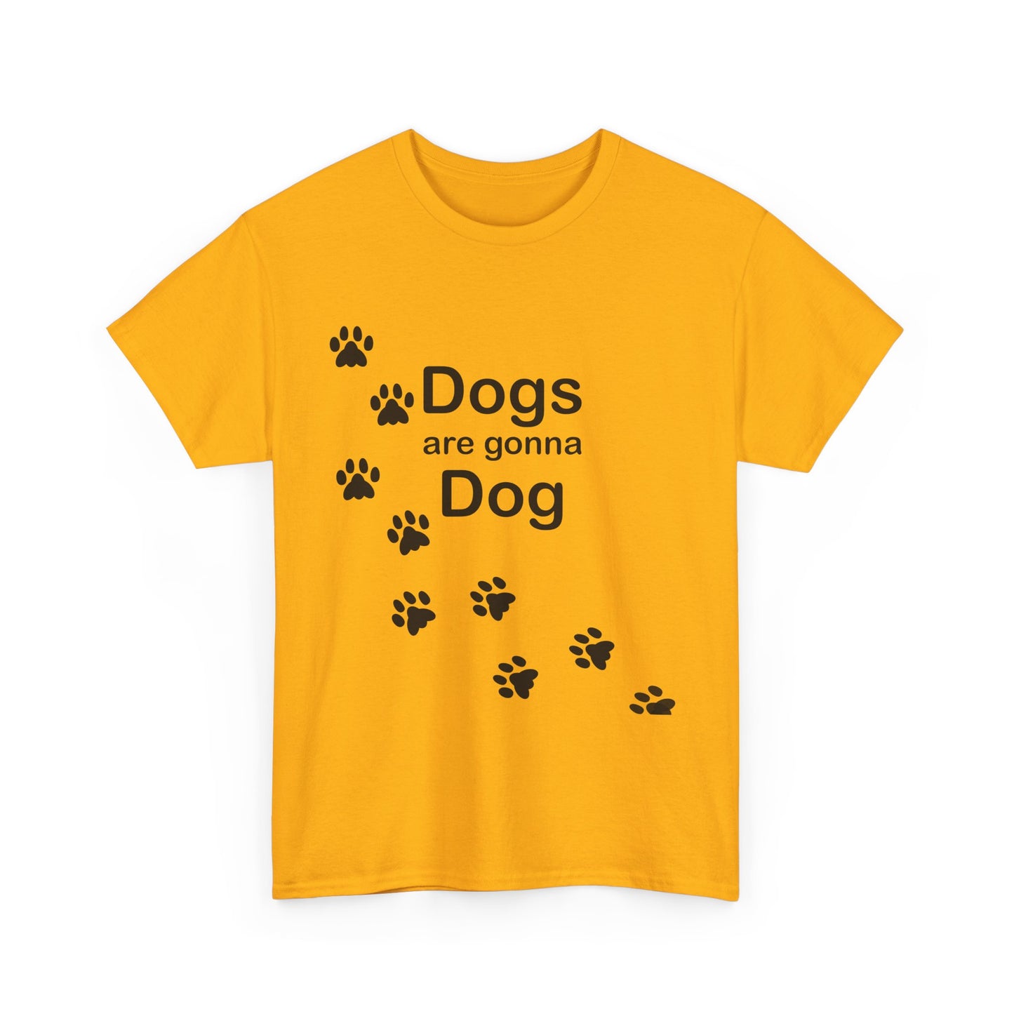 Dogs are Gonna Dog Heavy Cotton Crew Neck Tee