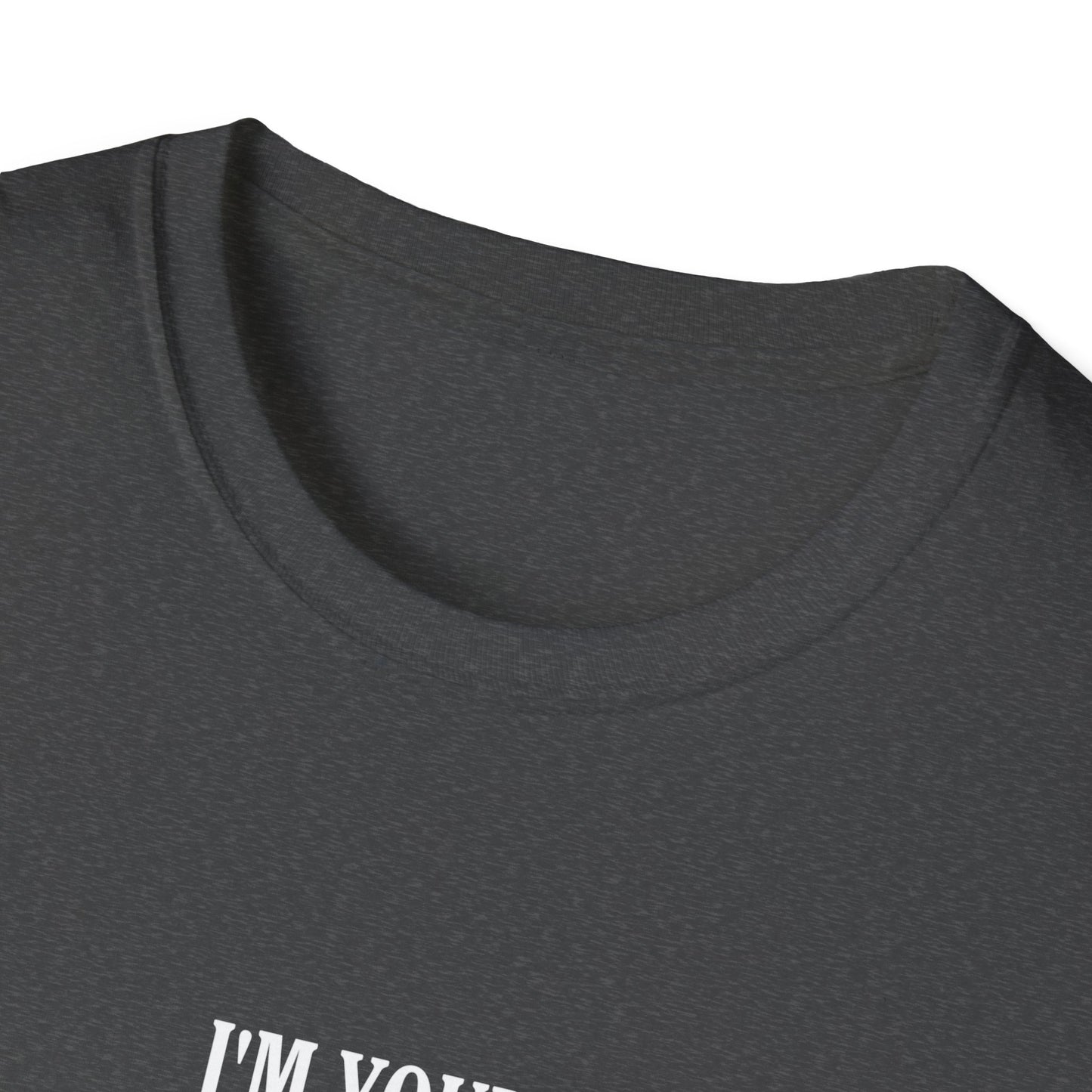 I'm Your Huckle Bearer Poly Blenad T-Shirt