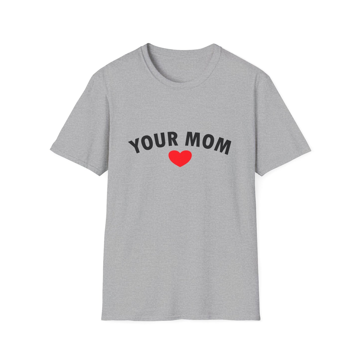 Your Mom Poly Blend Crew Neck Mother's Day T-Shirt