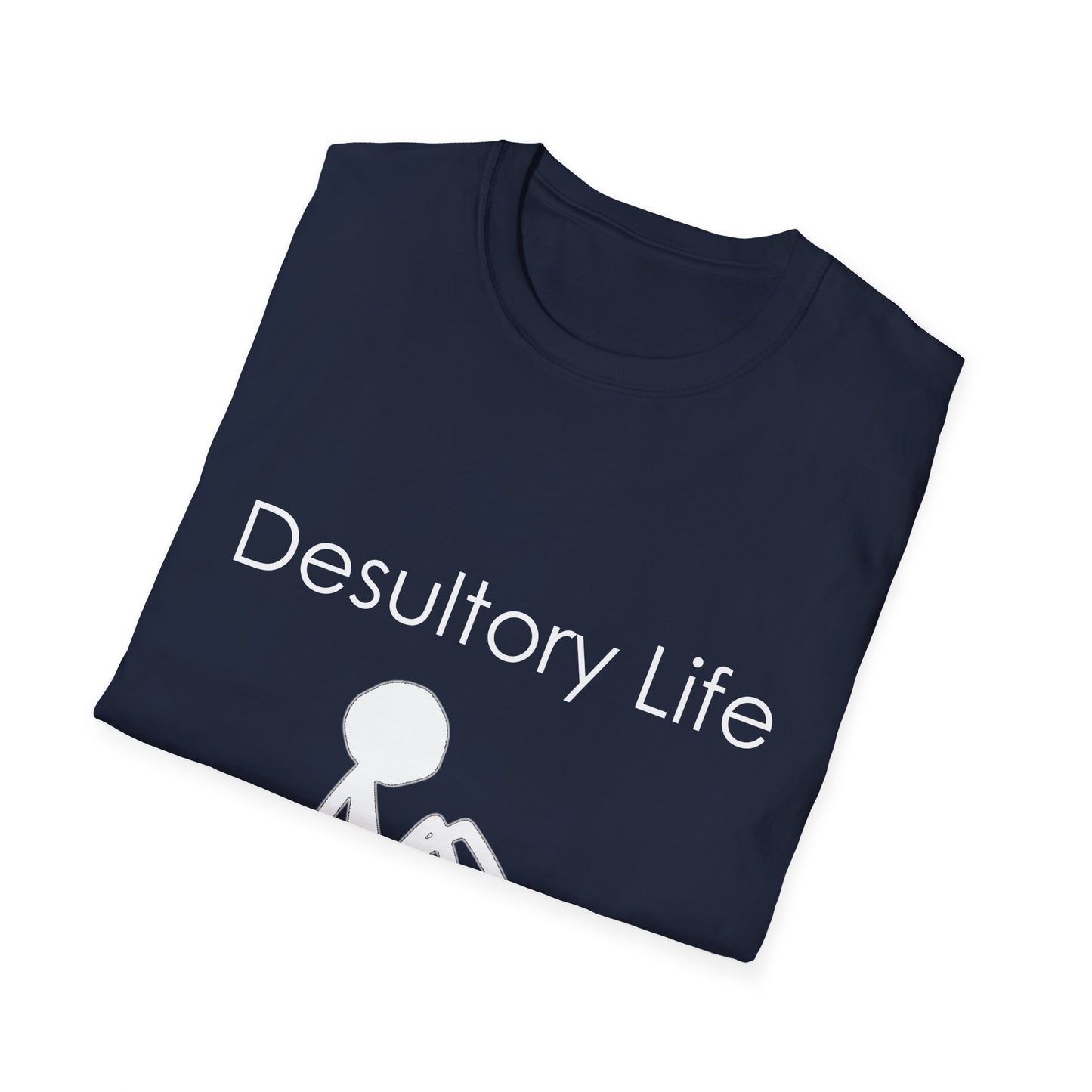 Desultory Life Poly Blend Crew Neck T-Shirt - Casual Humor Tee for Relaxed Days