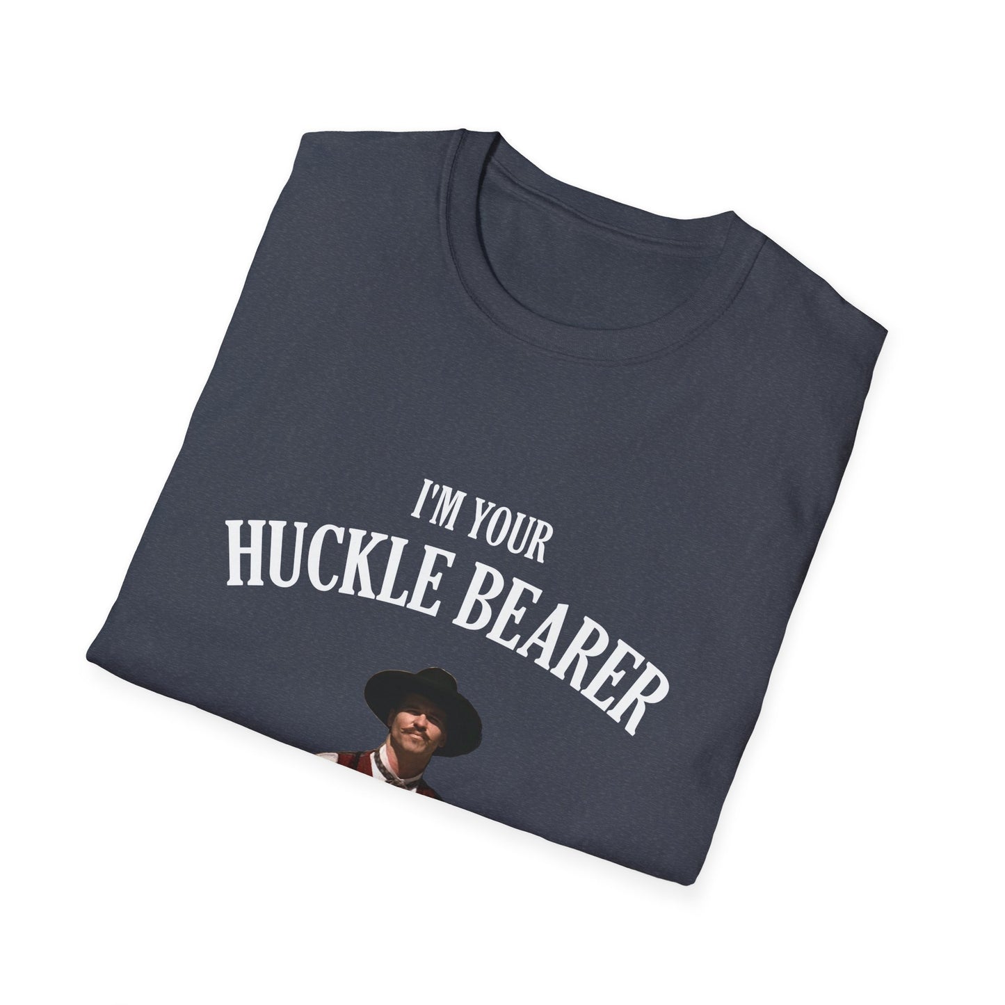 I'm Your Huckle Bearer Poly Blenad T-Shirt