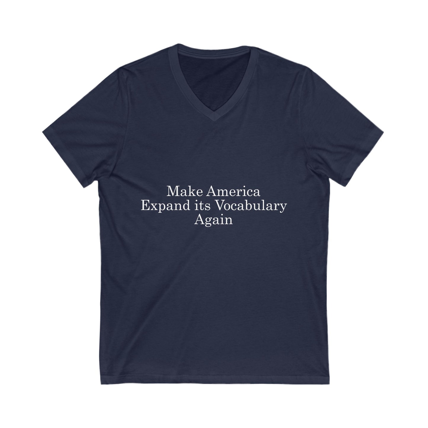 Make America Expand its Vocabulary Again V-Neck Tee