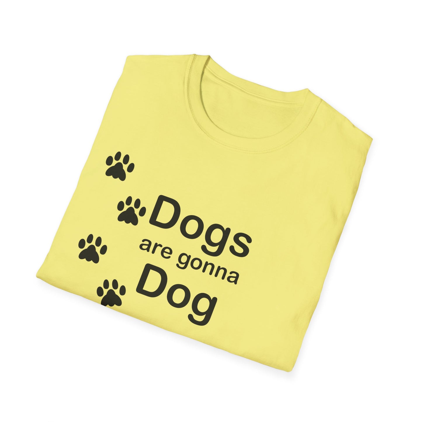Dogs Are Gonna Dog Poly Blend Crew Neck T-Shirt