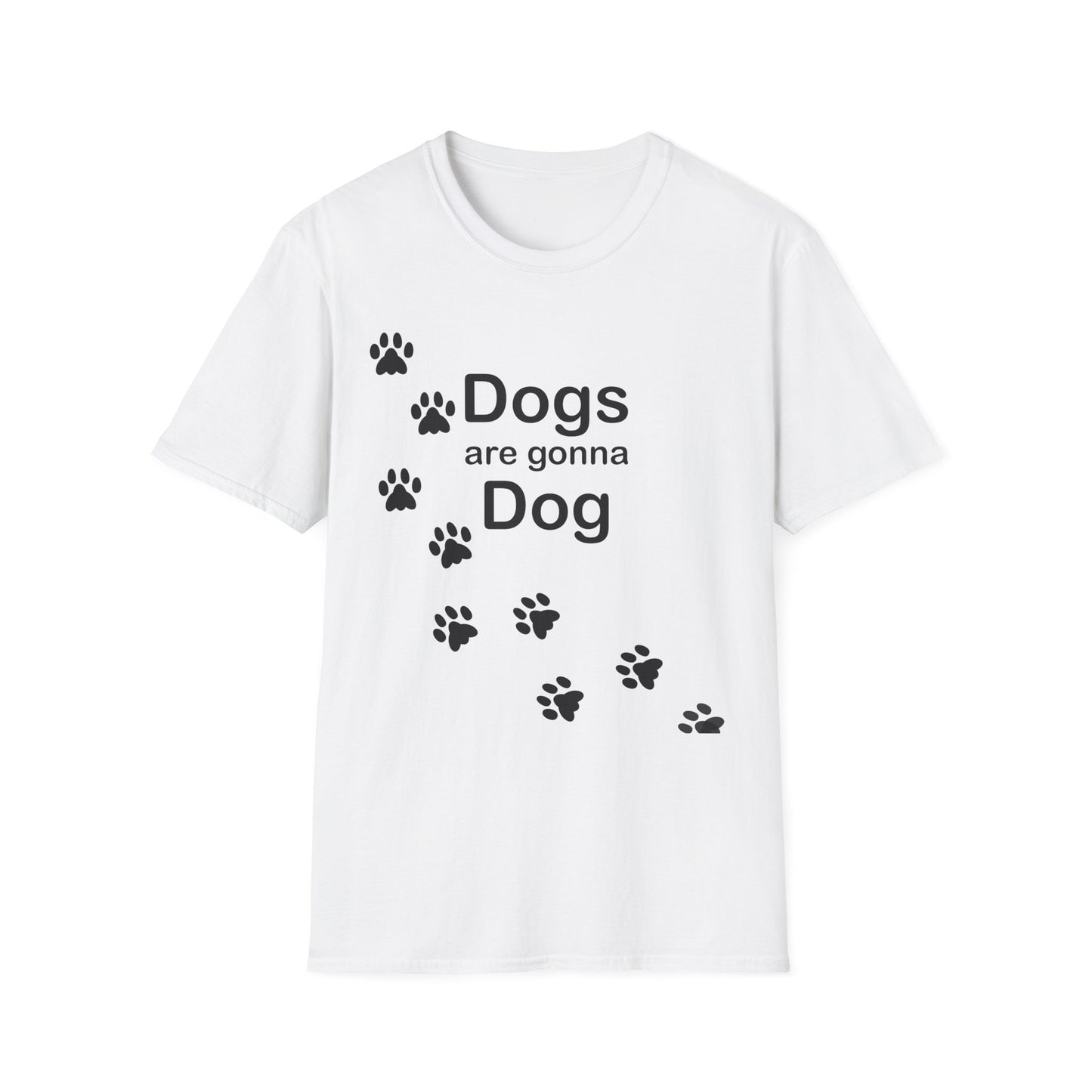 Dogs Are Gonna Dog Poly Blend Crew Neck T-Shirt