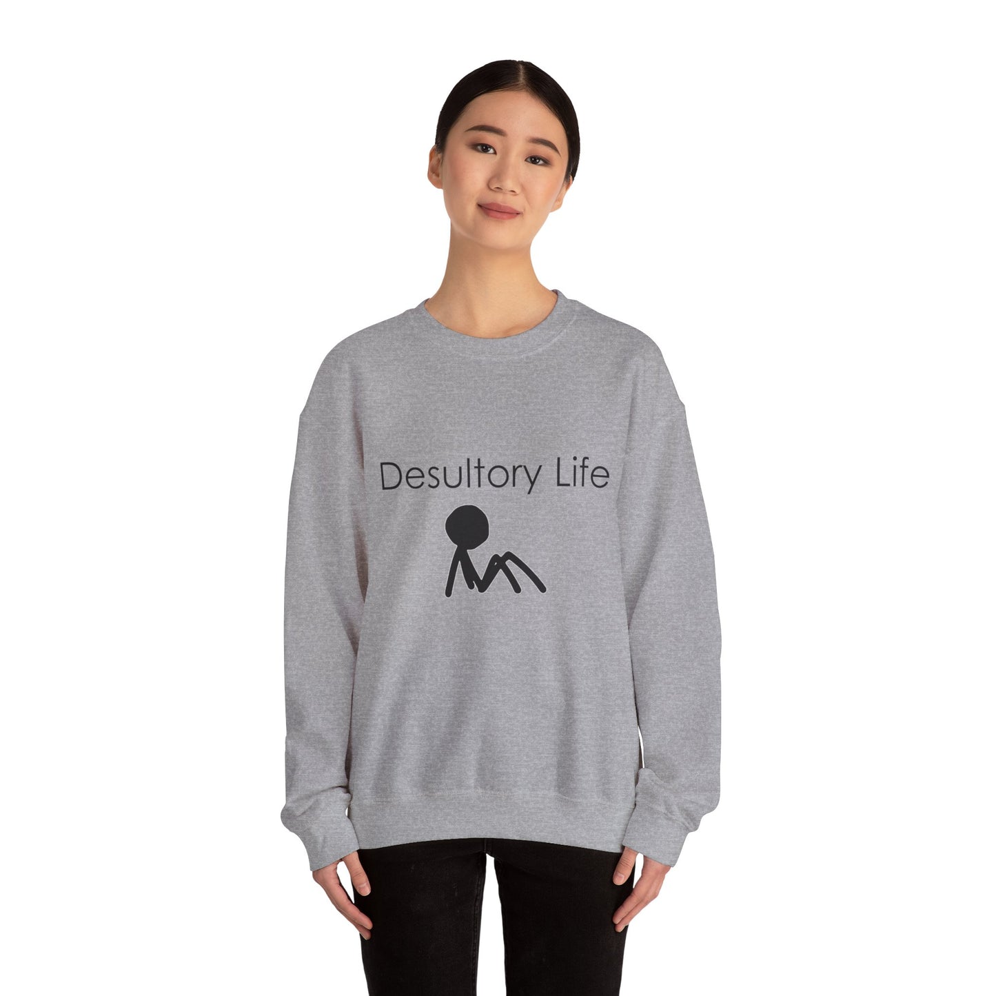 Desultory Life Crewneck Sweatshirt - Casual Humor for Relaxed Days