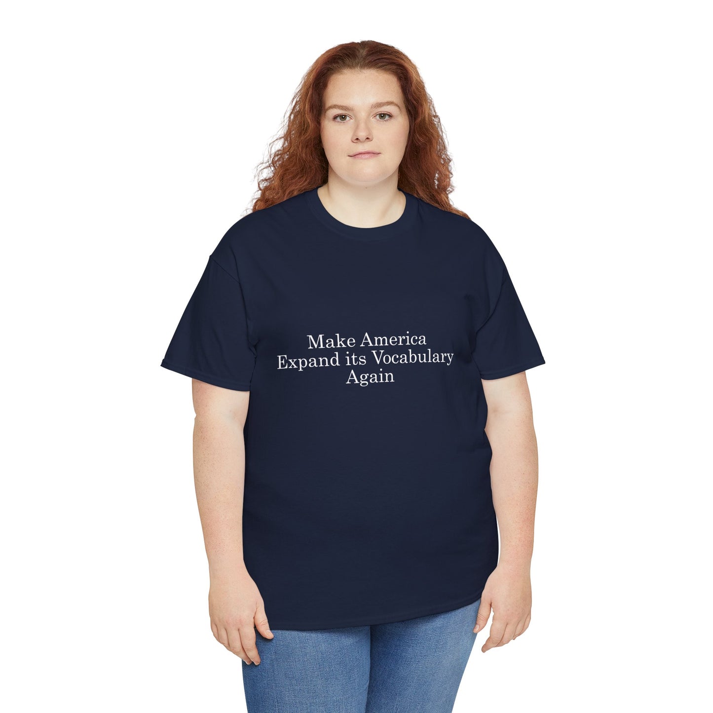 Make America Expand its Vocabulary Again Heavy Cotton Crew Neck Tee