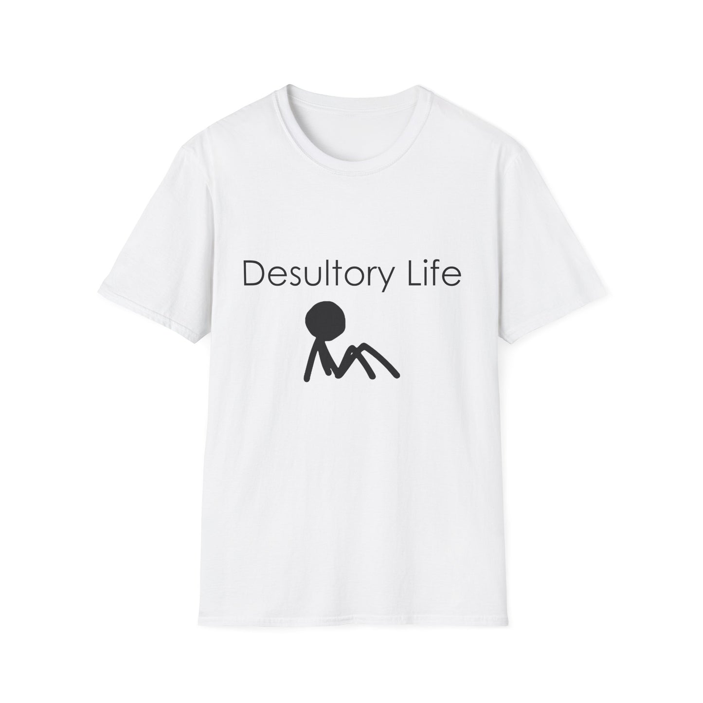 Desultory Life Poly Blend Crew Neck T-Shirt - Casual Humor Tee for Relaxed Days