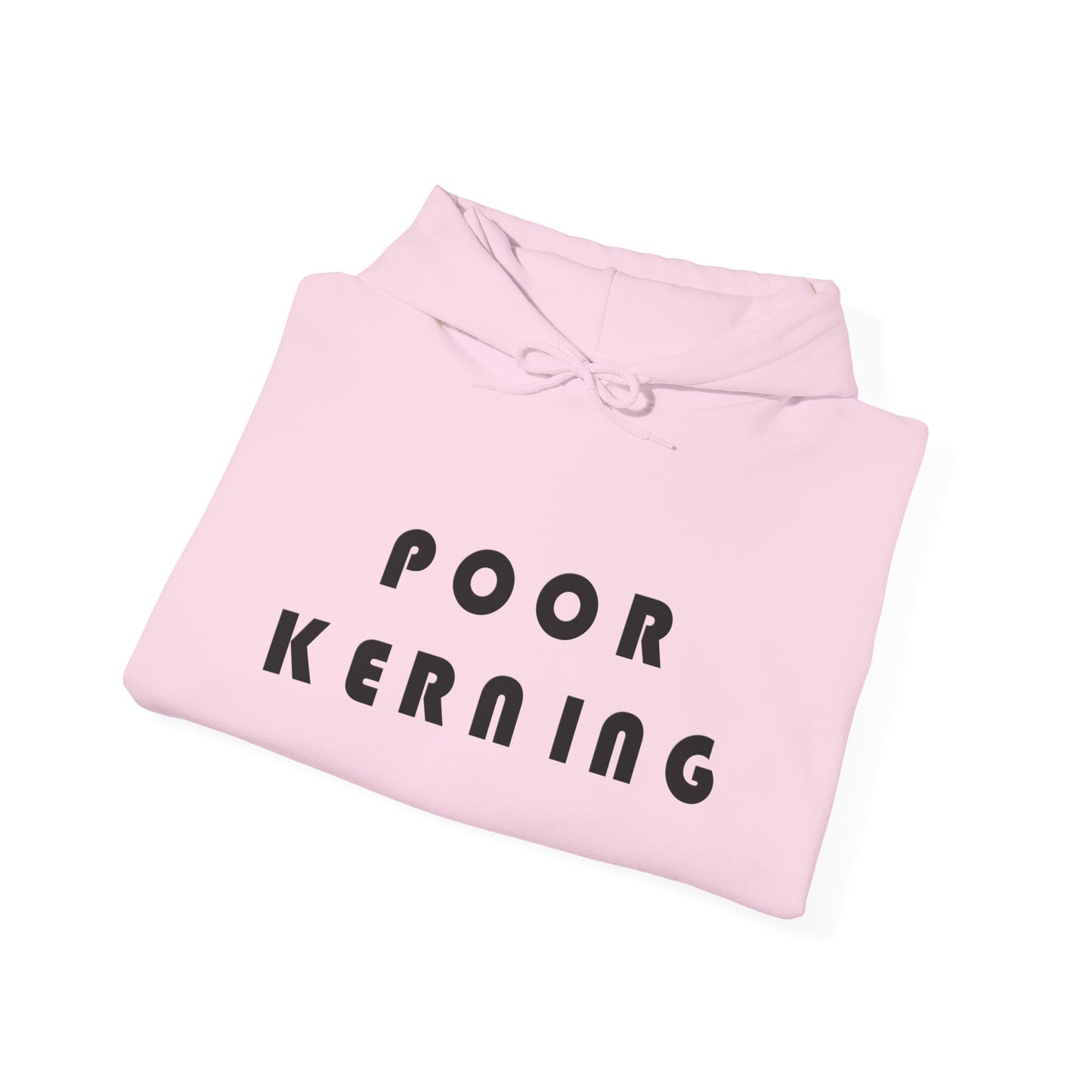 Poor Kerning Hoodie