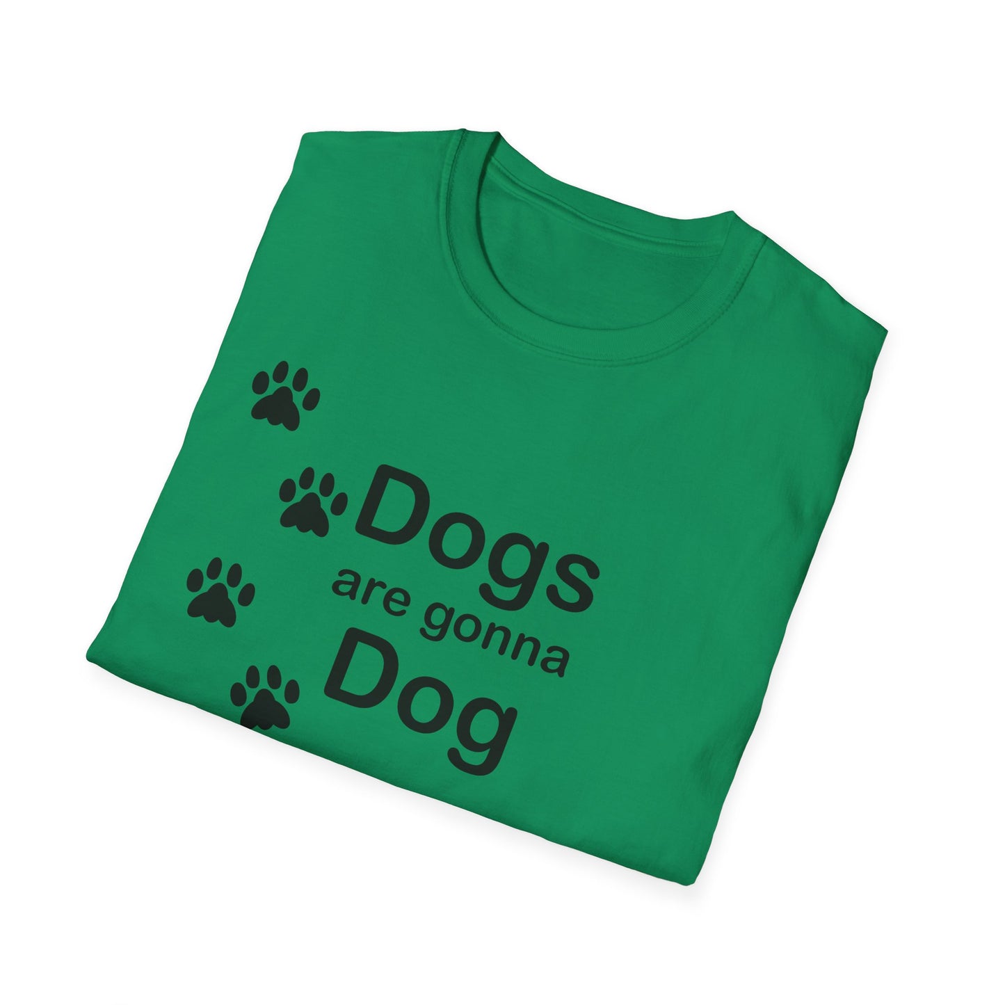 Dogs Are Gonna Dog Poly Blend Crew Neck T-Shirt
