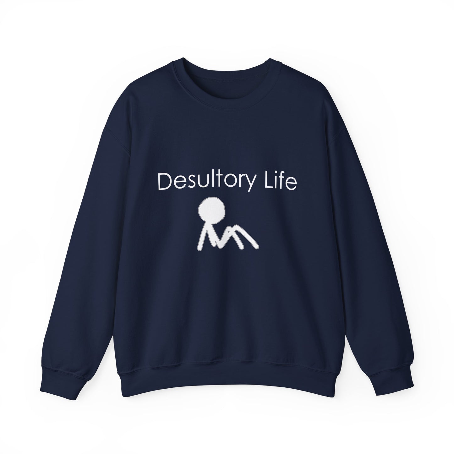 Desultory Life Crewneck Sweatshirt - Casual Humor for Relaxed Days