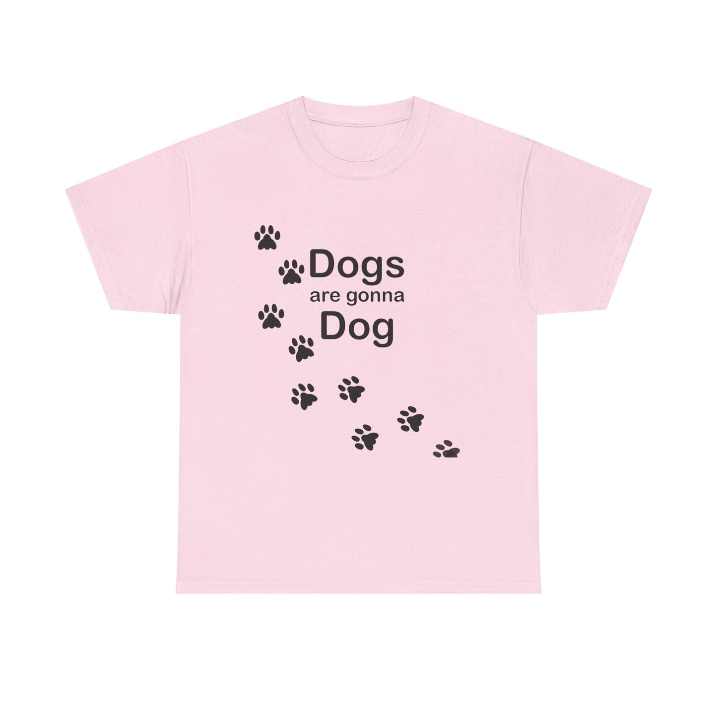 Dogs are Gonna Dog Heavy Cotton Crew Neck Tee