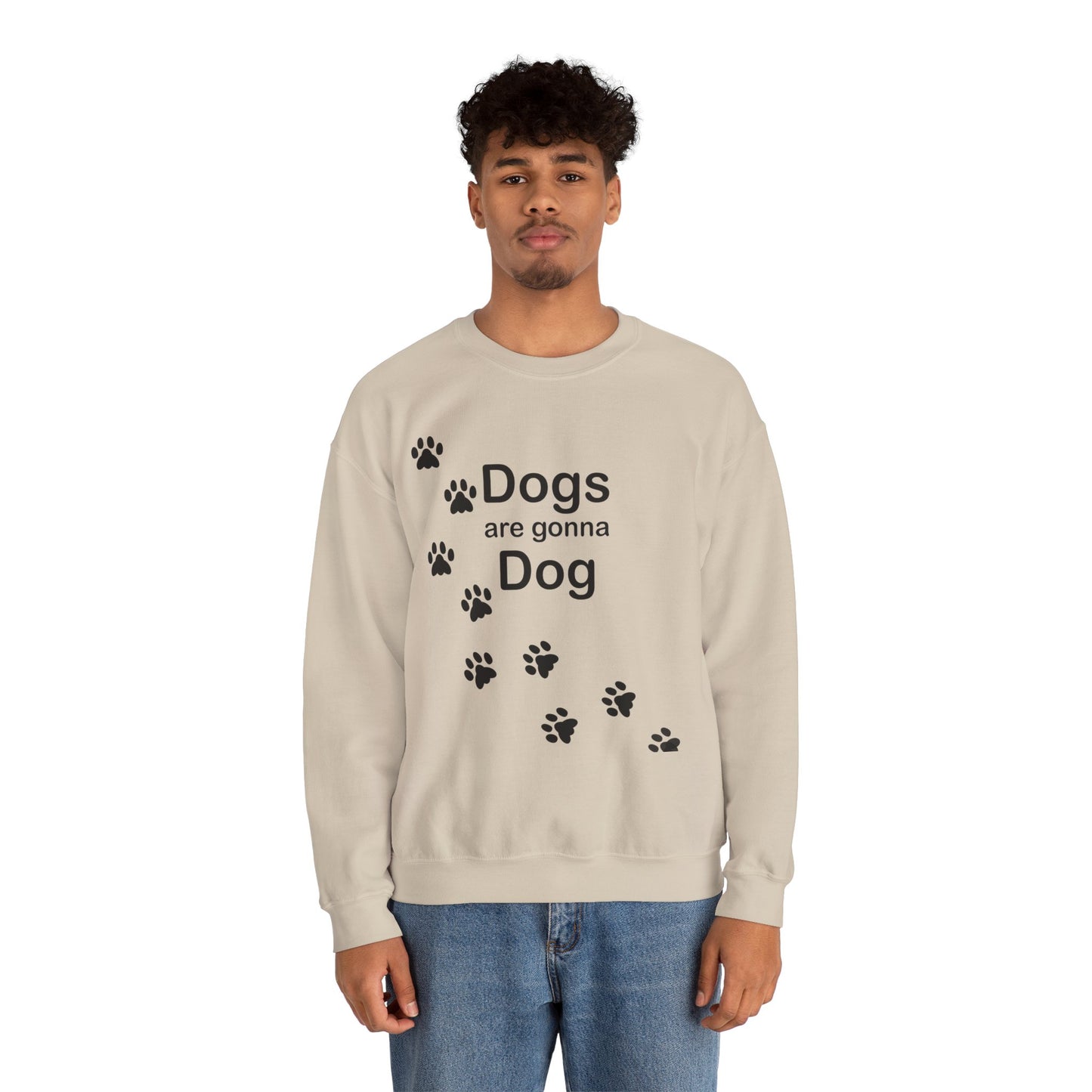 Dogs Are Gonna Dog Crewneck Sweatshirt