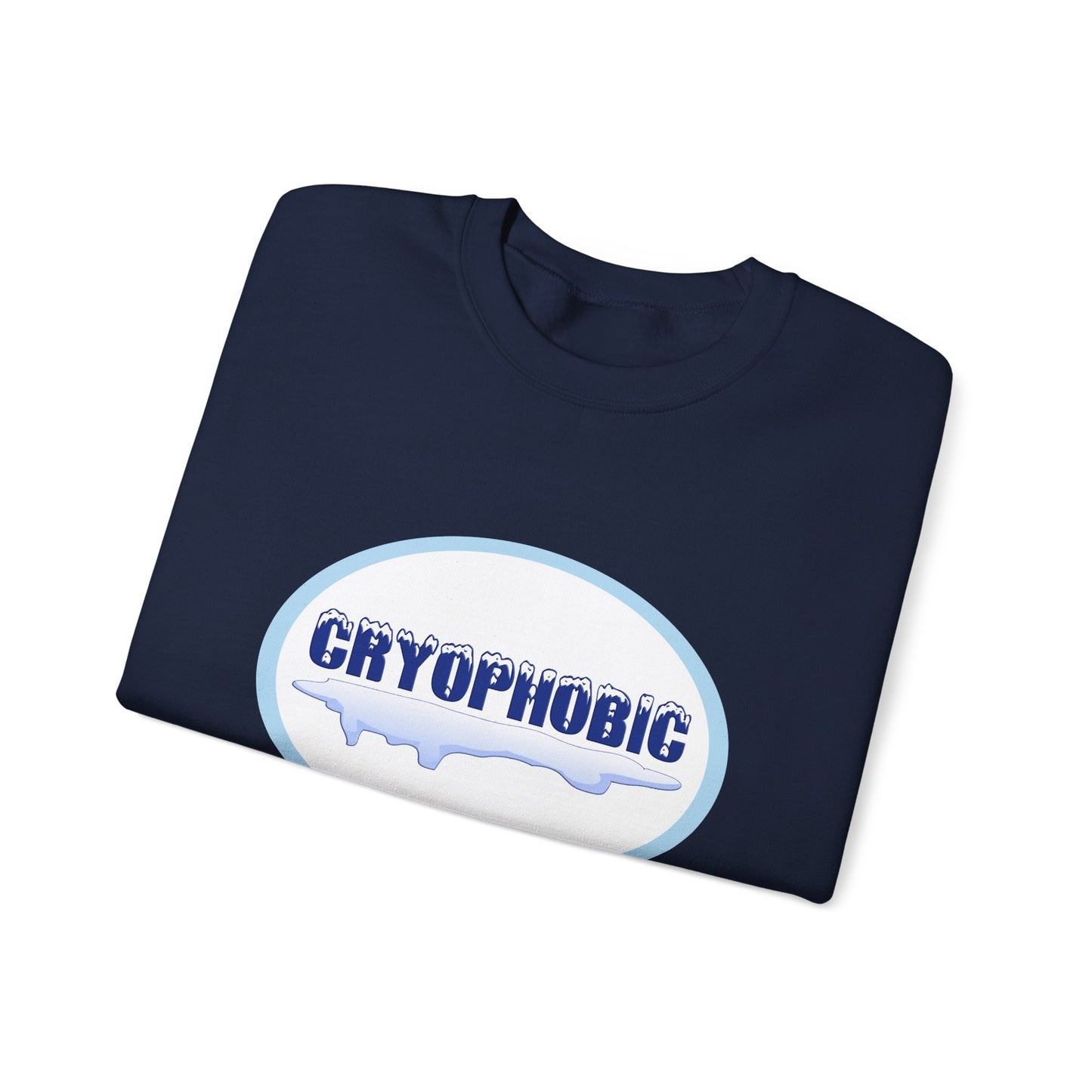 Cryophobic Crewneck Sweatshirt - Cool Graphic for Cold Weather Haters