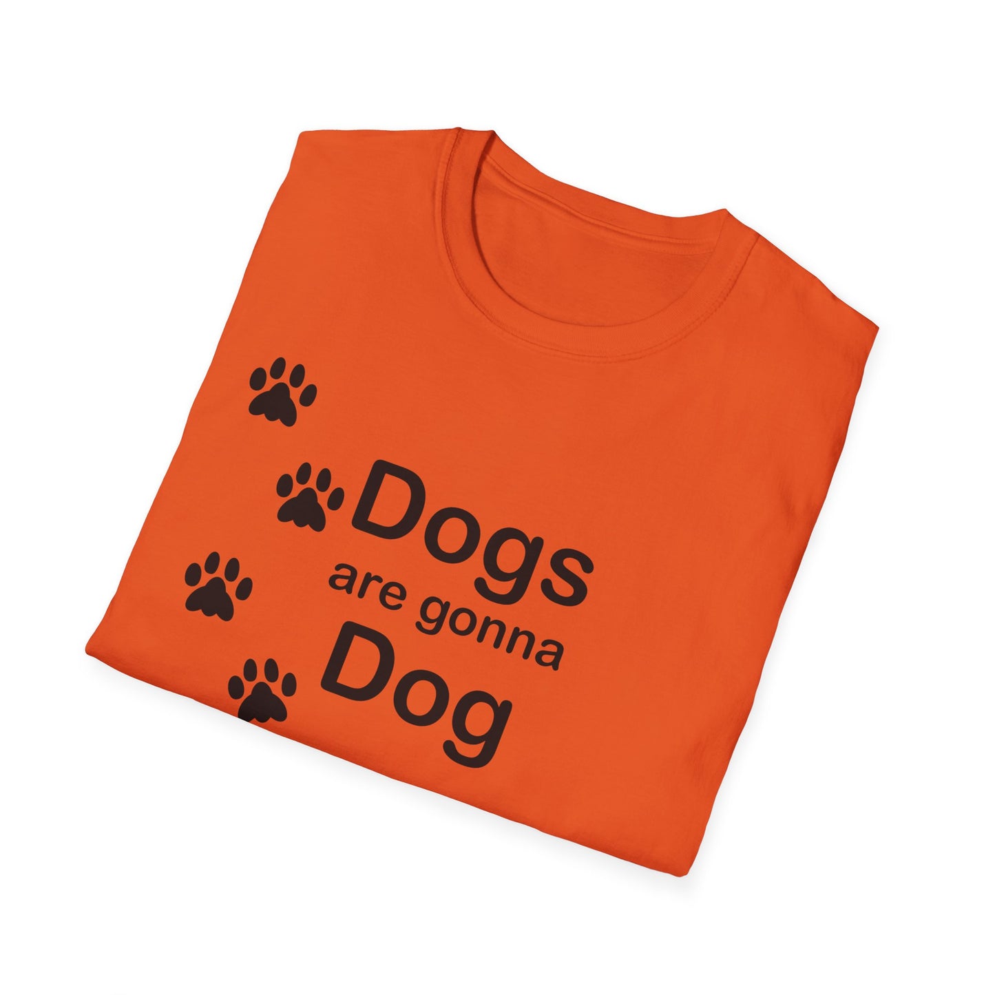 Dogs Are Gonna Dog Poly Blend Crew Neck T-Shirt