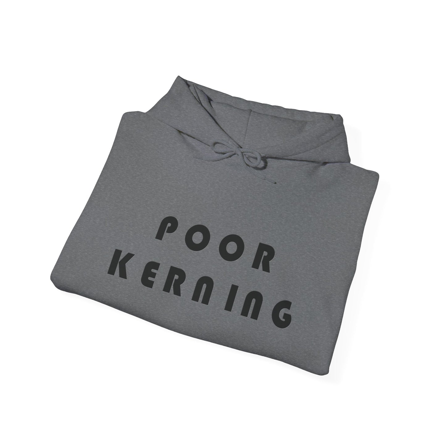 Poor Kerning Hoodie