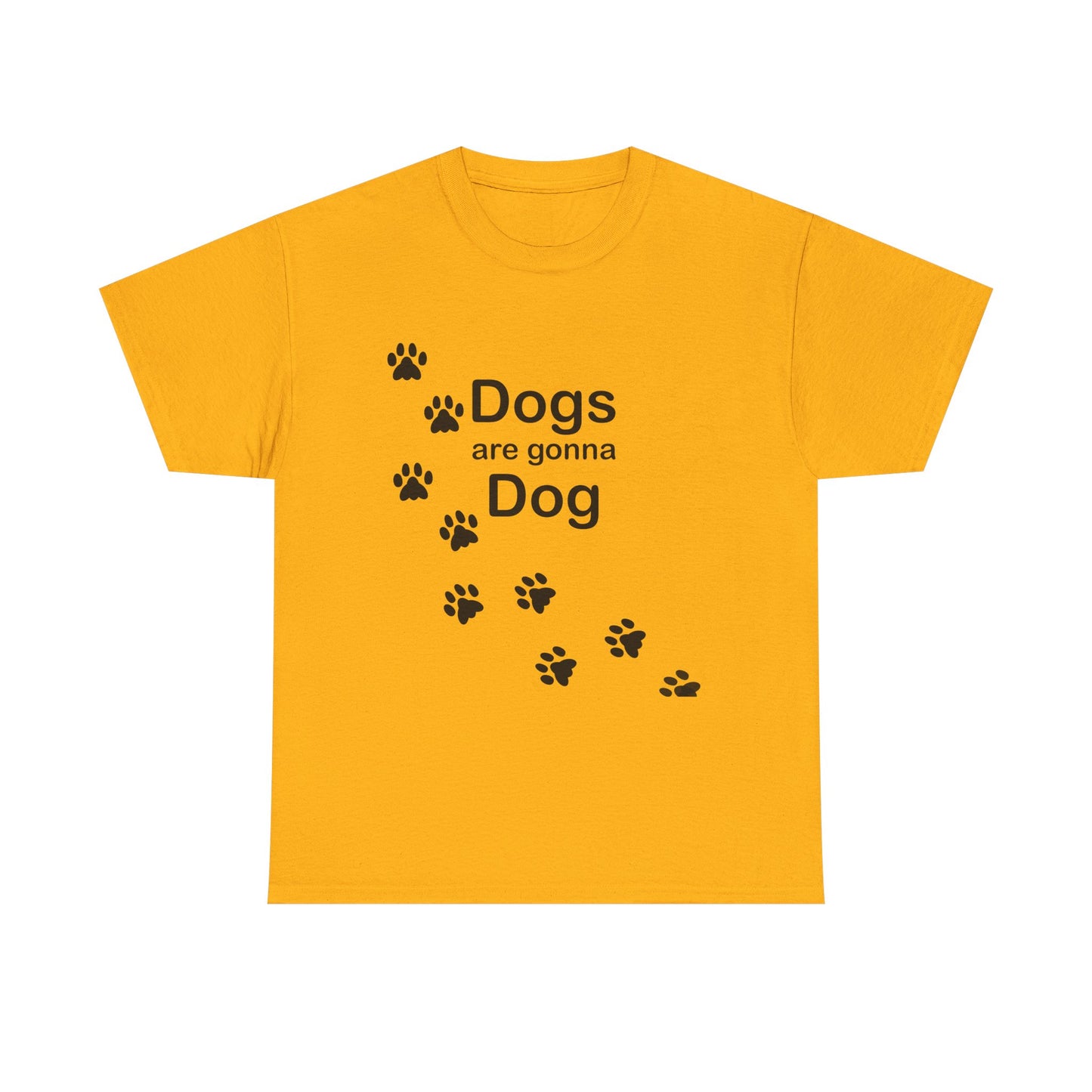 Dogs are Gonna Dog Heavy Cotton Crew Neck Tee