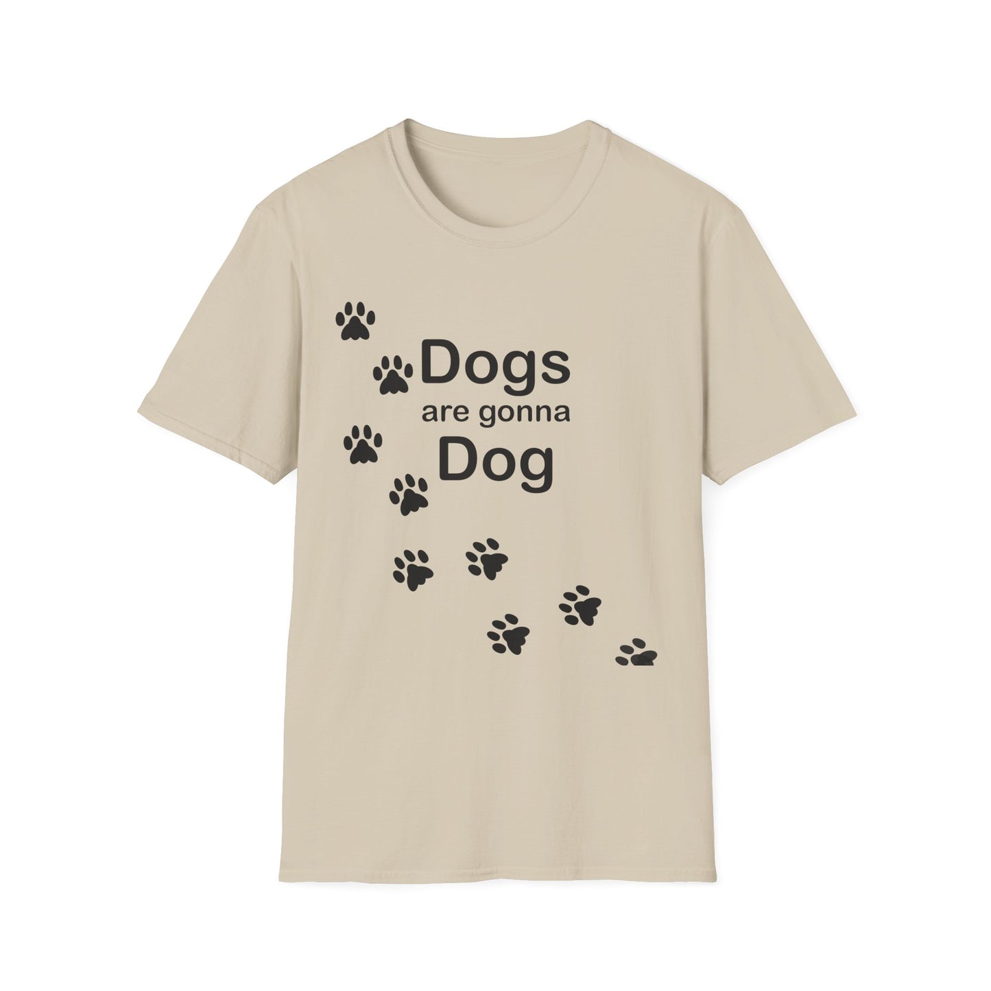 Dogs Are Gonna Dog Poly Blend Crew Neck T-Shirt