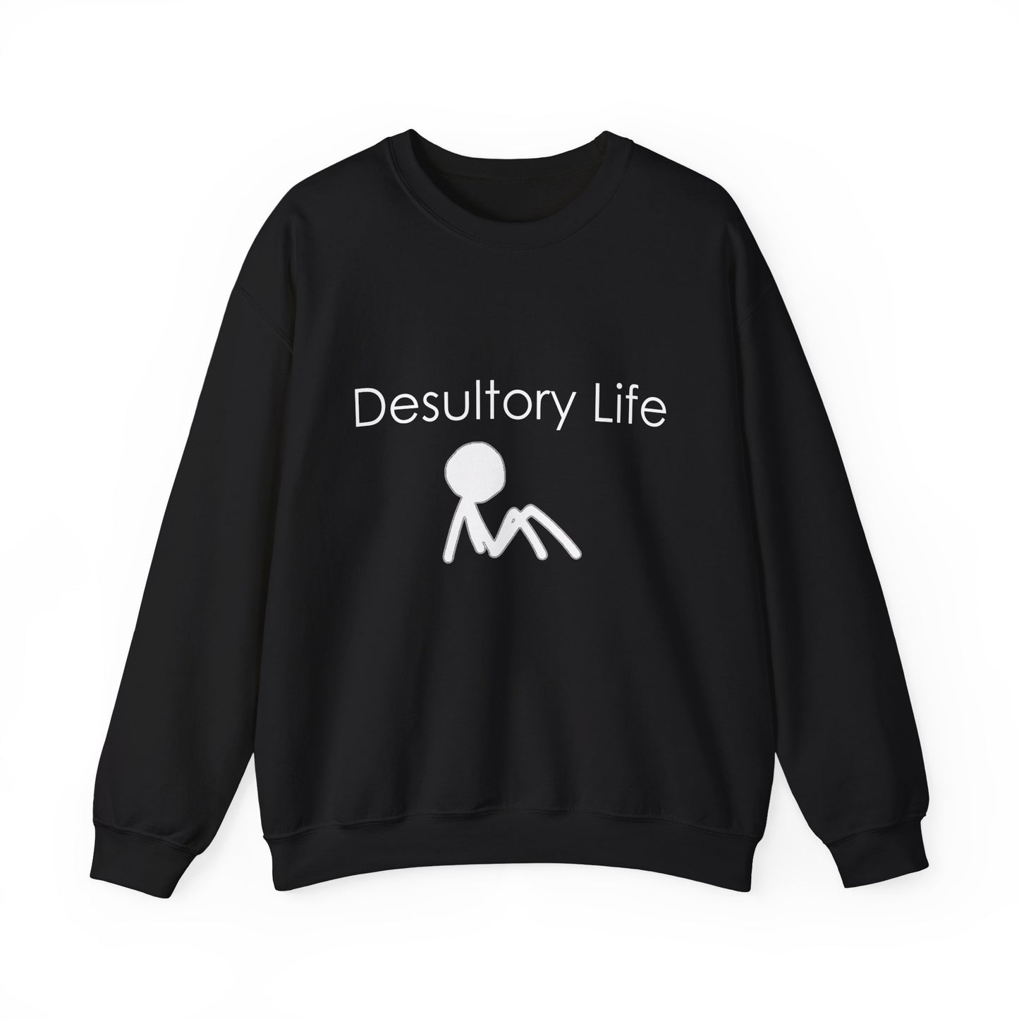 Desultory Life Crewneck Sweatshirt - Casual Humor for Relaxed Days