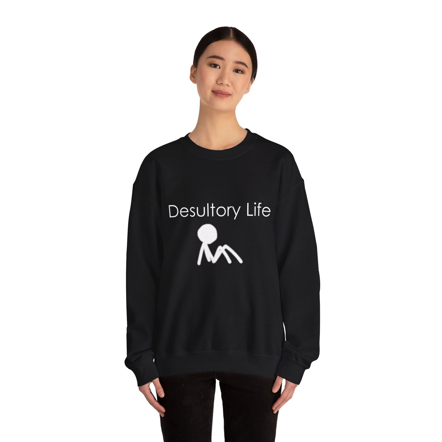 Desultory Life Crewneck Sweatshirt - Casual Humor for Relaxed Days