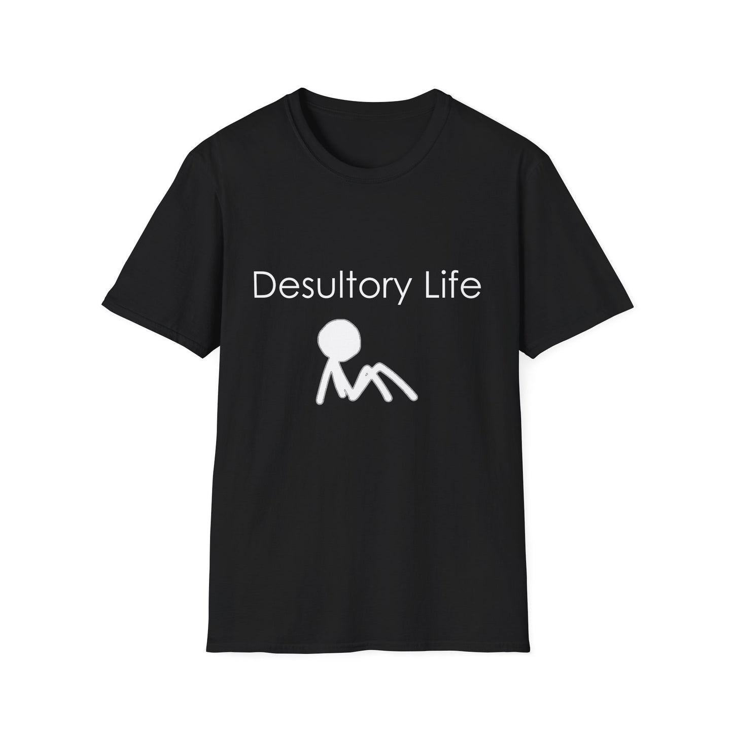 Desultory Life Poly Blend Crew Neck T-Shirt - Casual Humor Tee for Relaxed Days