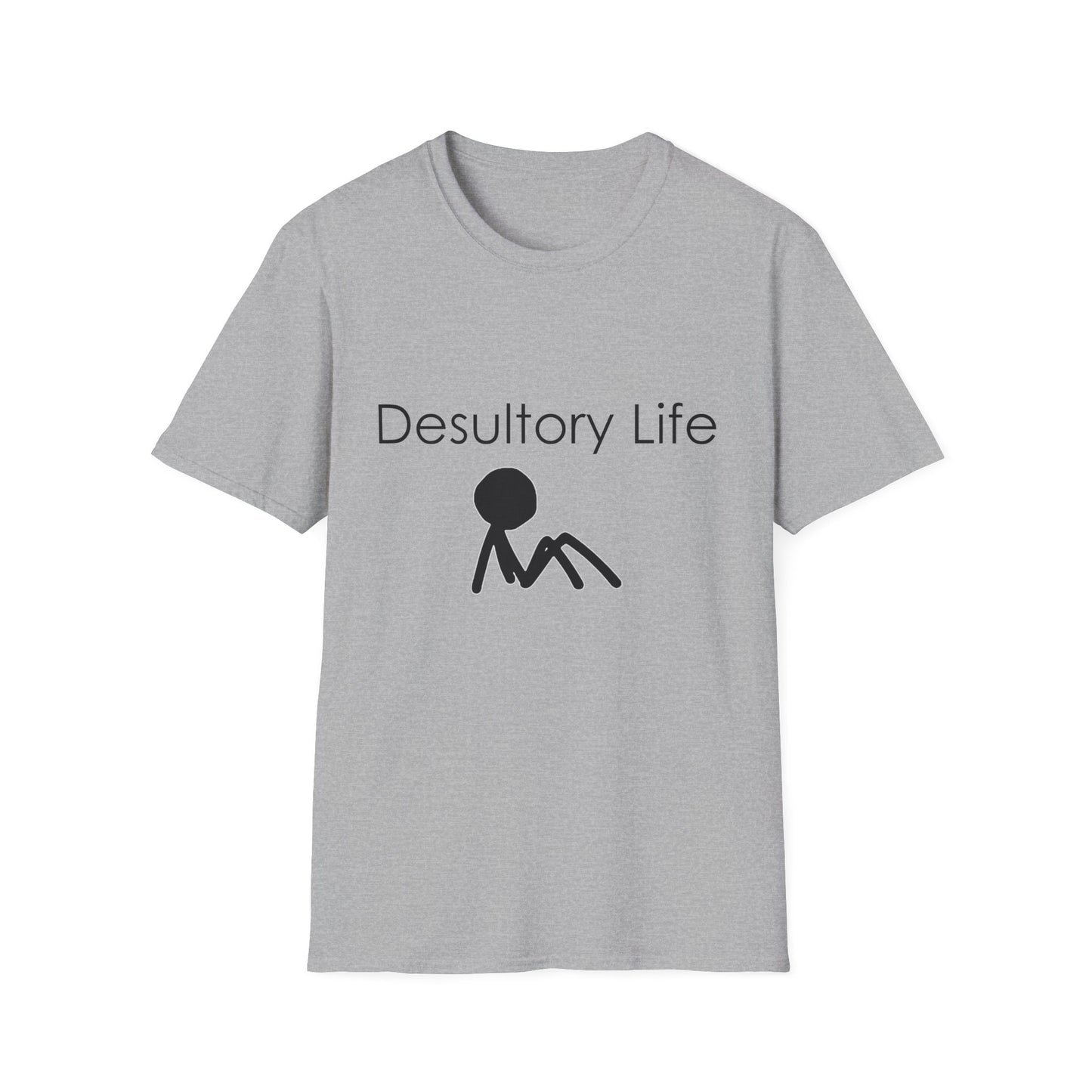 Desultory Life Poly Blend Crew Neck T-Shirt - Casual Humor Tee for Relaxed Days