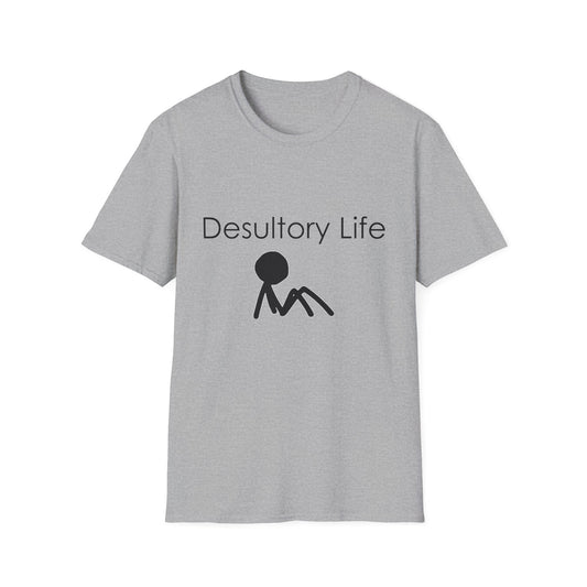 Desultory Life Poly Blend Crew Neck T-Shirt - Casual Humor Tee for Relaxed Days