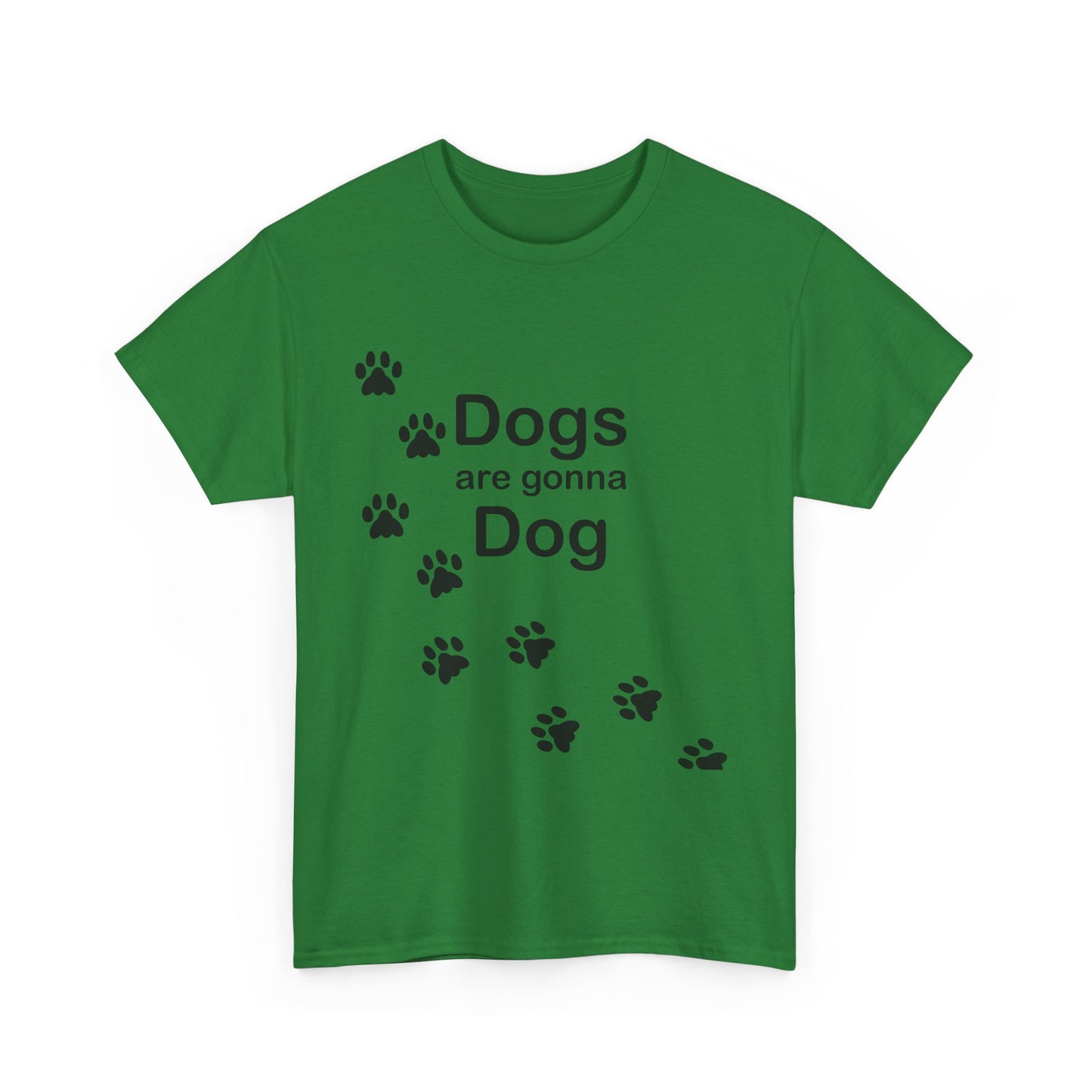 Dogs are Gonna Dog Heavy Cotton Crew Neck Tee