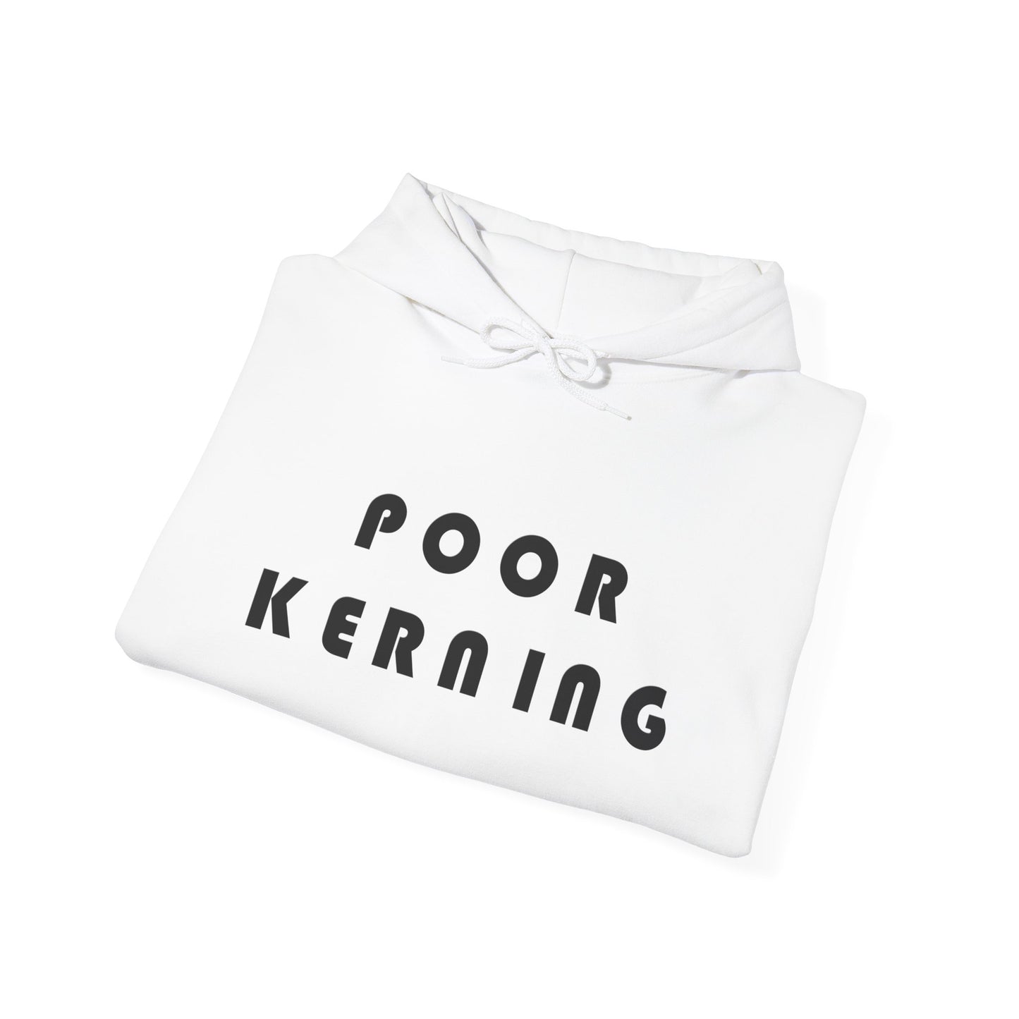 Poor Kerning Hoodie