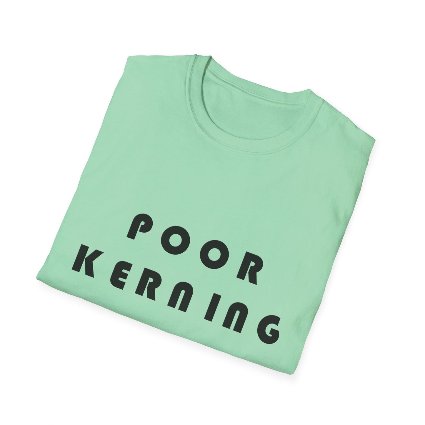 Poor Kerning  Poly Blend Crew Neck T-Shirt
