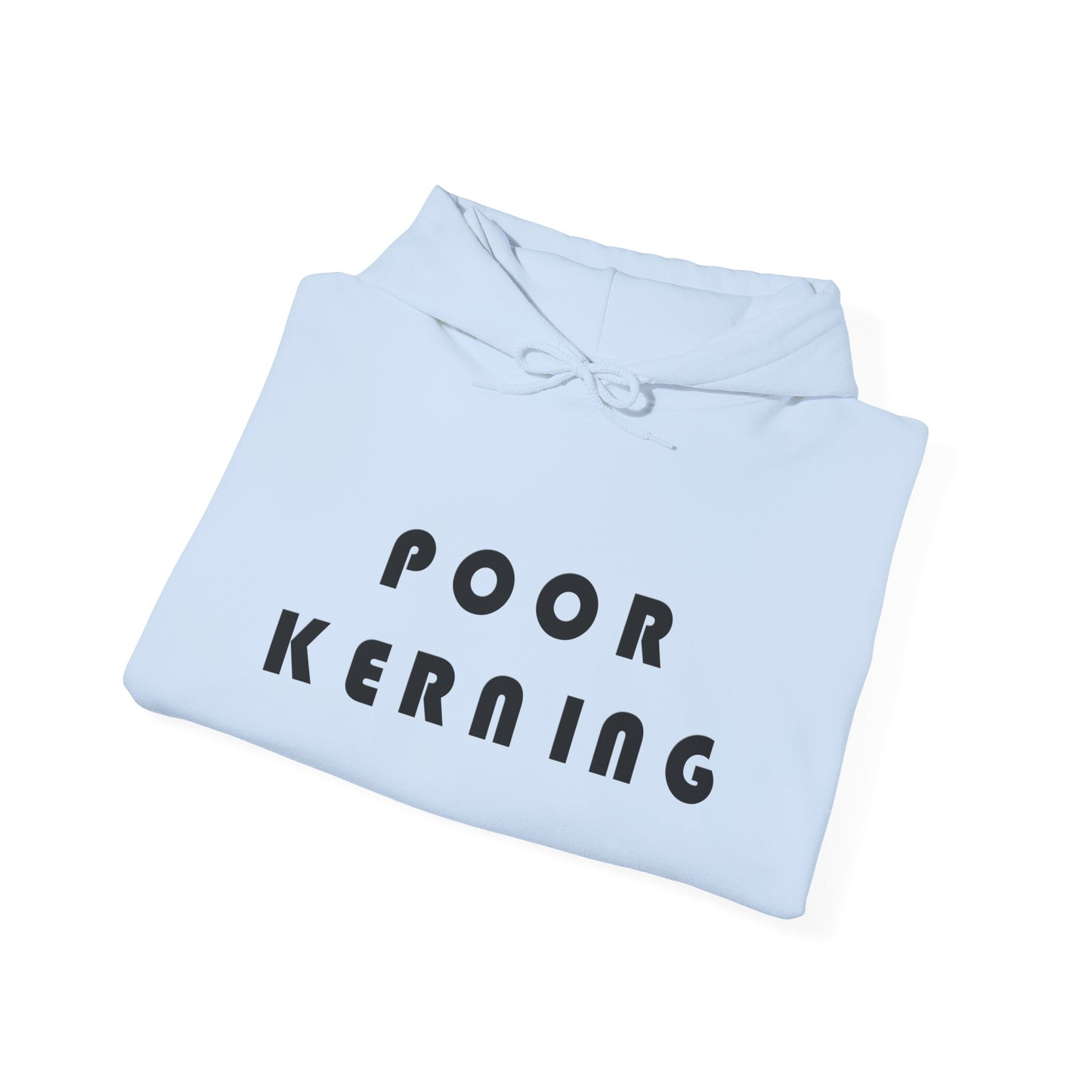 Poor Kerning Hoodie