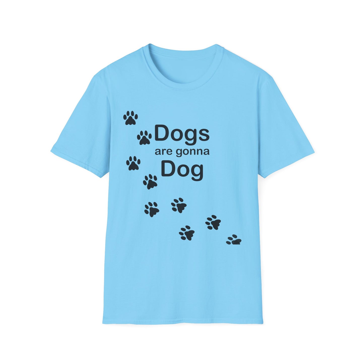 Dogs Are Gonna Dog Poly Blend Crew Neck T-Shirt