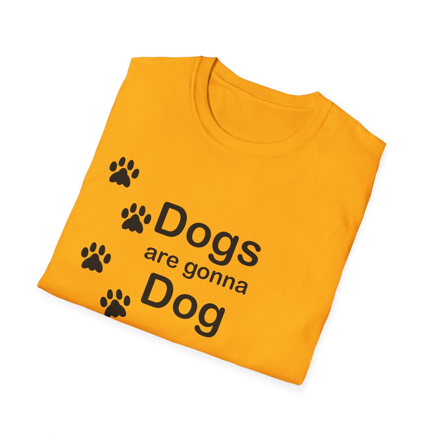 Dogs Are Gonna Dog Poly Blend Crew Neck T-Shirt