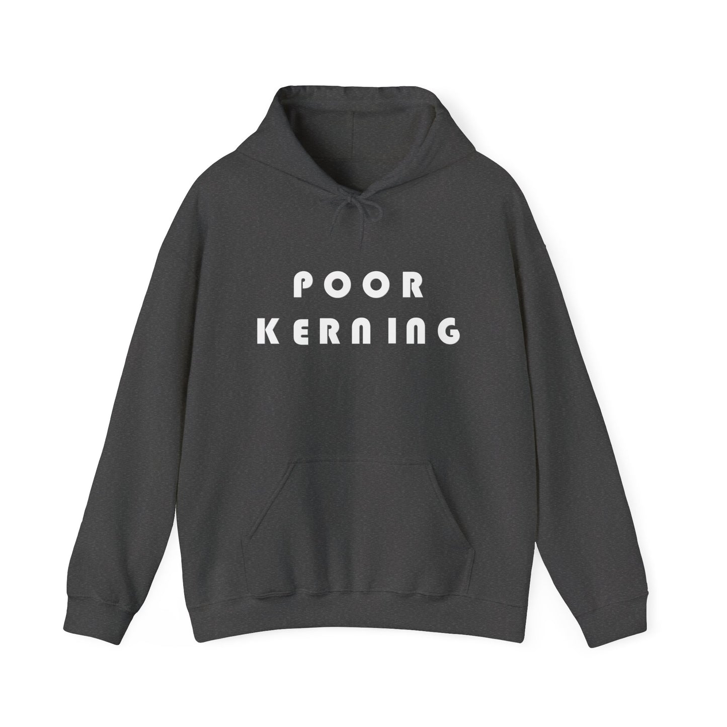 Poor Kerning Hoodie