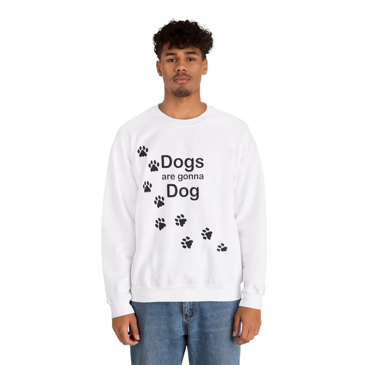 Dogs Are Gonna Dog Crewneck Sweatshirt
