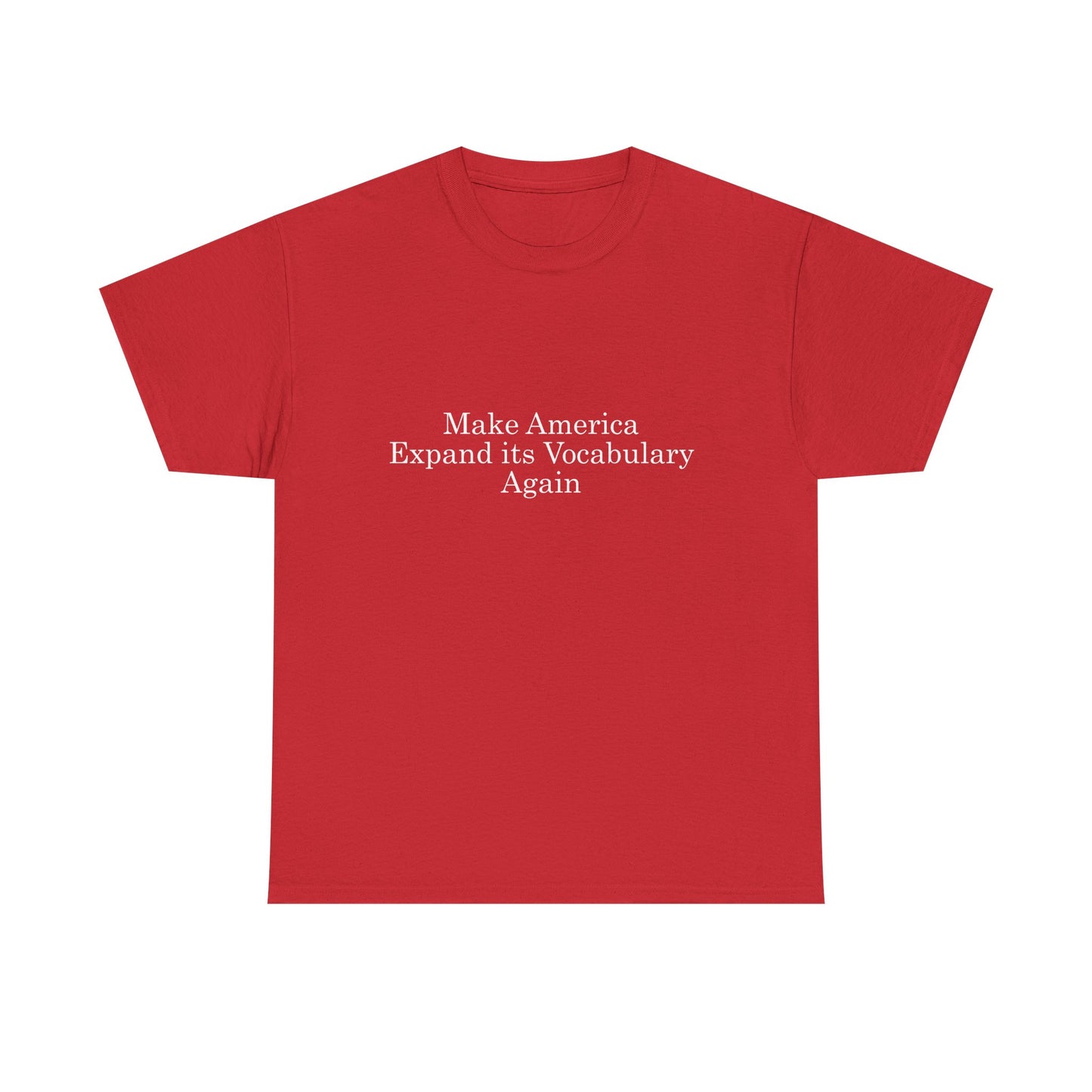 Make America Expand its Vocabulary Again Heavy Cotton Crew Neck Tee