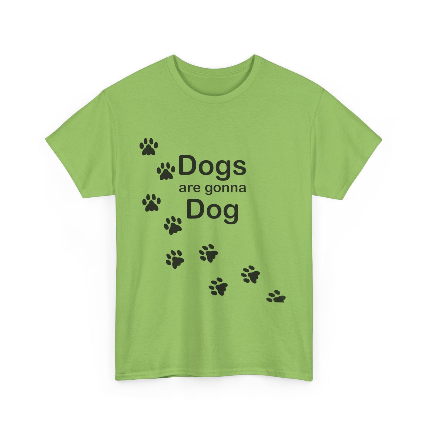 Dogs are Gonna Dog Heavy Cotton Crew Neck Tee