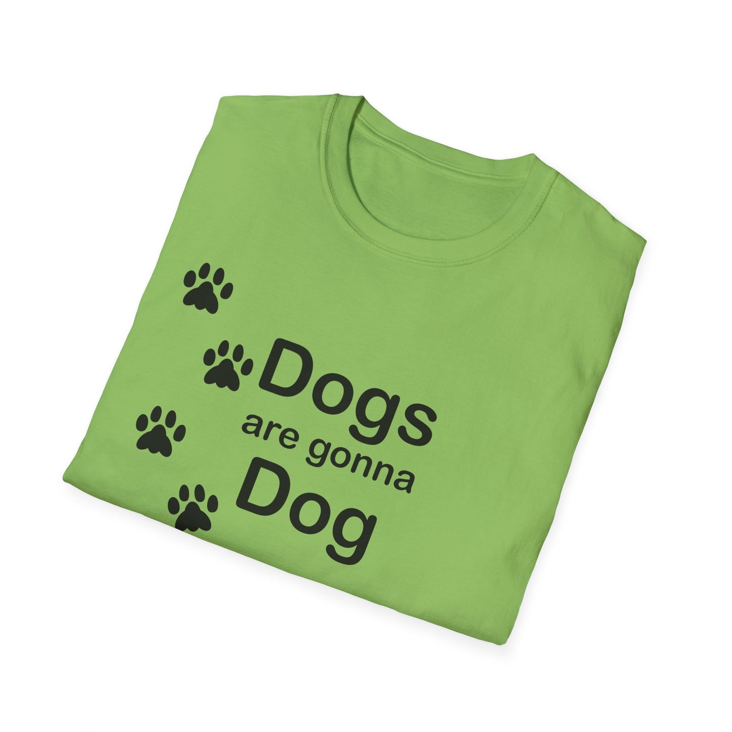 Dogs Are Gonna Dog Poly Blend Crew Neck T-Shirt